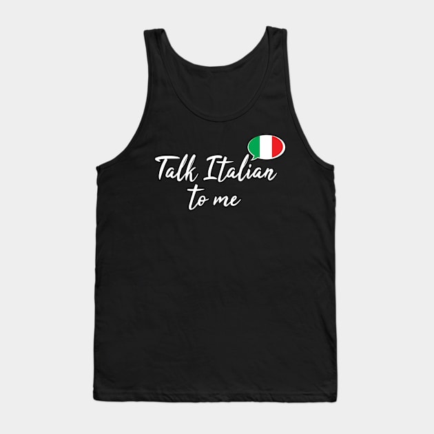 Talk Italian to Me Tank Top by UnderwaterSky